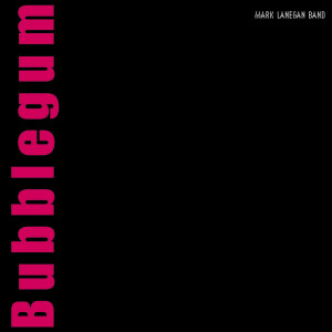 Album Bubblegum from Mark Lanegan