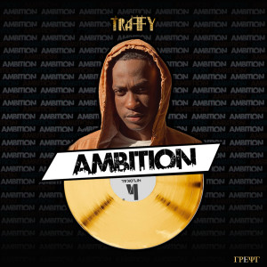 Listen to Ambition song with lyrics from Traffy