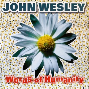 Listen to Words of Humanity (Maxi Dream) song with lyrics from John Wesley