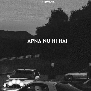 Nirwana的专辑Apna Nu Hi Hai (Explicit)