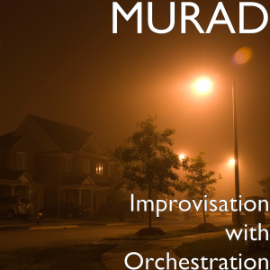 收听Murad的Improvisation with Orchestration歌词歌曲