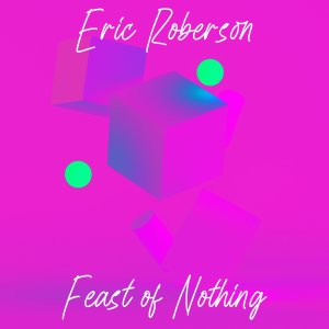 Eric Roberson的專輯Feast of Nothing