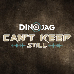 Dino Jag的專輯Can't Keep Still