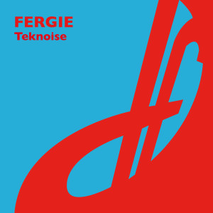 Fergie的專輯Teknoise