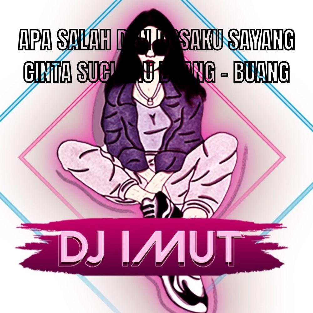 APA SALAH DAN DOSAKU SAYANG CINTA SUCI KAU BUANG - BUANG