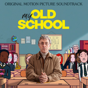 Alan Cumming的專輯My Old School (Original Motion Picture Soundtrack)