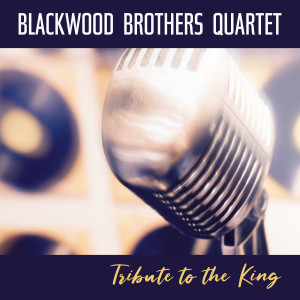 Blackwood Brothers Quartet的專輯Tribute To The King