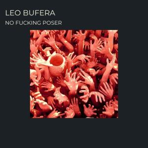 ดาวน์โหลดและฟังเพลง No ****ing Poser (Explicit) พร้อมเนื้อเพลงจาก Leo Bufera