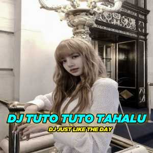 Dengarkan lagu DJ TUTO TUTO TAHALU X DJ JUST LIKE THE DAY nyanyian GANDY KOPITOY dengan lirik