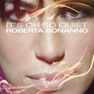 ดาวน์โหลดและฟังเพลง It's Oh So Quiet พร้อมเนื้อเพลงจาก Roberta Bonanno