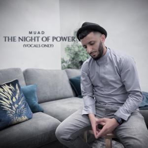 ดาวน์โหลดและฟังเพลง The Night Of Power (Vocals Only) พร้อมเนื้อเพลงจาก Muad