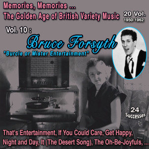 Bruce Forsyth的專輯Memories, Memories,... The Golden Age Of british Variety Music 20 Vol. 1950-1962 Vol. 10 : Bruce Forsyth "Brucie or Mister Entertainment" (24 Successes)