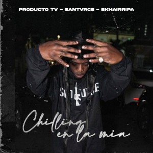 ดาวน์โหลดและฟังเพลง Chilling En La Mia (Explicit) พร้อมเนื้อเพลงจาก Producto TV