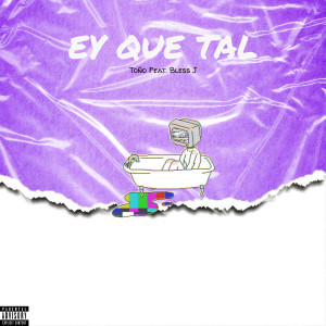 ดาวน์โหลดและฟังเพลง Ey Que Tal พร้อมเนื้อเพลงจาก TONO