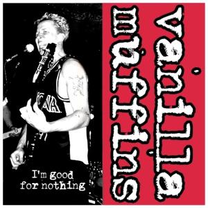 อัลบัม I'm good for nothing (Boca Juniors version, Recorded in Argentina) ศิลปิน Vanilla Muffins