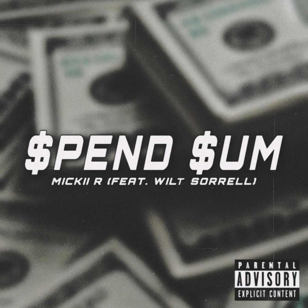 Spend Sum (feat. Wilt Sorrell) (Explicit)