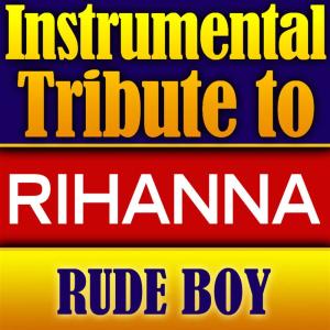 Album Rihanna Instrumental Tribute - Rude Boy - Single oleh Cover All Stars