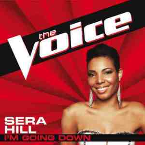 ดาวน์โหลดและฟังเพลง I’m Going Down (The Voice Performance) พร้อมเนื้อเพลงจาก Sera Hill