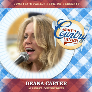 Deana Carter的專輯Deana Carter at Larry’s Country Diner (Live / Vol. 1)