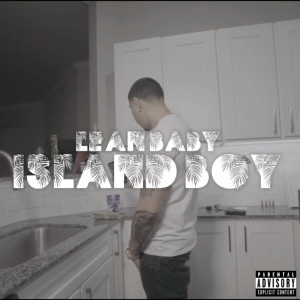 Listen to Island Boy (Explicit) song with lyrics from Lean Baby