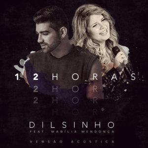 收聽Dilsinho的12 Horas (Ao Vivo) (Acústico)歌詞歌曲