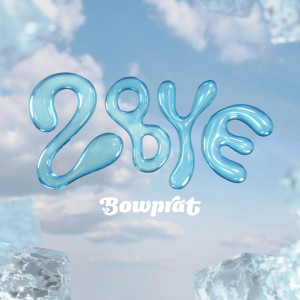 Listen to 2BYE song with lyrics from BOWPRAT