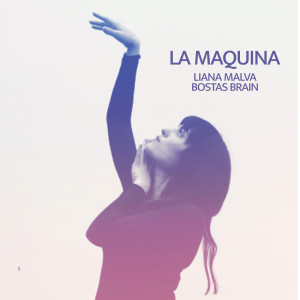 Listen to La maquina song with lyrics from Liana Malva