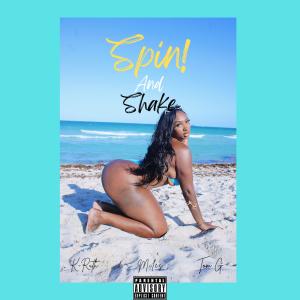 Most Insane Lyricist Ever Seen的專輯Spin & Shake! (feat. K-Ruth & Tom. G) [Explicit]