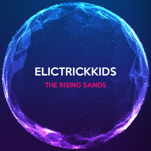 Album The Rising Sands oleh Elictrickkids