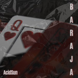 ดาวน์โหลดและฟังเพลง Baraja พร้อมเนื้อเพลงจาก AcidSun