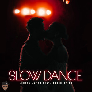 收聽Lendon James的Slow Dance歌詞歌曲