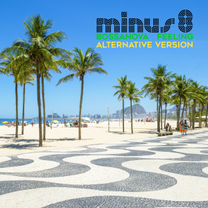 อัลบัม Bossanova Feeling (Alternative Version) ศิลปิน Minus 8