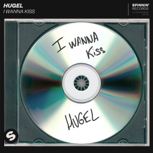 ดาวน์โหลดและฟังเพลง I Wanna Kiss (Extended Mix) พร้อมเนื้อเพลงจาก Hugel