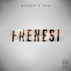 Negroni's Trio的專輯Frenesí