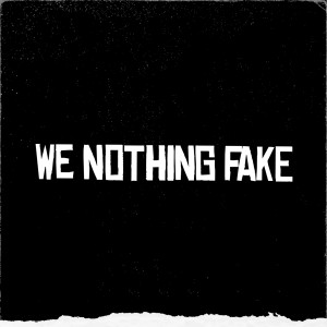 Album We Nothing Fake (Explicit) from Veteran Satria