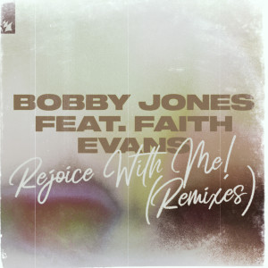 Listen to Rejoice With Me! (Gifted Souls Chitown Mix) song with lyrics from Bobby Jones