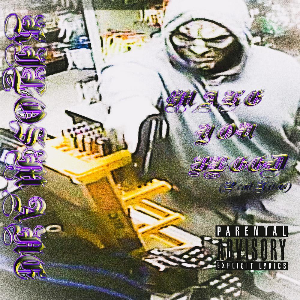 MAKE YOU BLEED (Explicit)