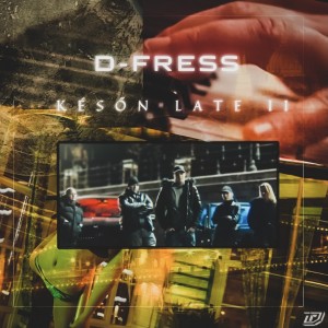 Listen to Későn Late 2 song with lyrics from D-Fress