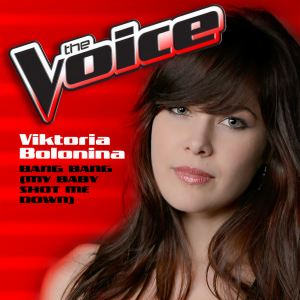 收聽Viktoria Bolonina的Bang Bang (My Baby Shot Me Down) (The Voice Performance)歌詞歌曲