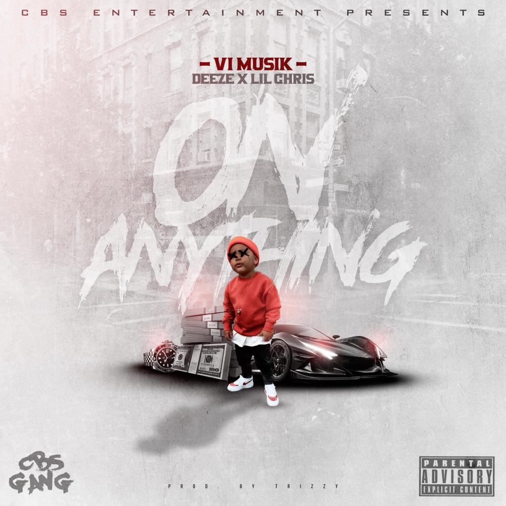 On Anything (feat. Lil Chris & Deeze) (Explicit)