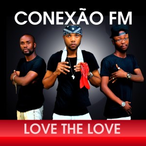 收聽Conexão FM的Love The Love歌詞歌曲