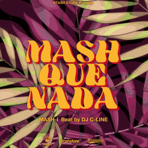 Listen to MASH QUE NADA song with lyrics from MASH-I