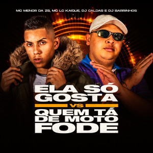 Listen to Ela Só Gosta Vs Quem Ta De Moto Fode (Explicit) song with lyrics from DJ Caldas