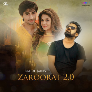 Dengarkan Zaroorat 2.0 lagu dari Rahul Jain dengan lirik