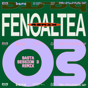 Basta的專輯BASTA SESSION N°3 (fenoaltea Remix)