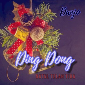收听Danjo的Ding Dong (Natal Telah Tiba)歌词歌曲