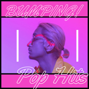 Bumping! Pop Hits (Explicit)