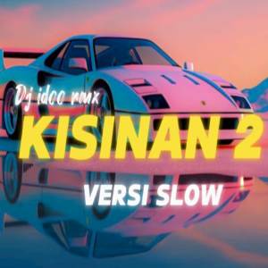 Album DJ KISINAN 2 oleh Dj Idoo Rmx