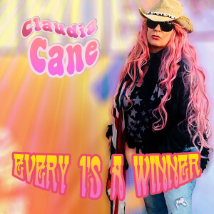 收聽Claudia Cane的Every 1's a Winner歌詞歌曲