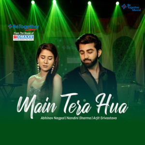 收听Abhinav Nagpal的Main Tera Hua歌词歌曲